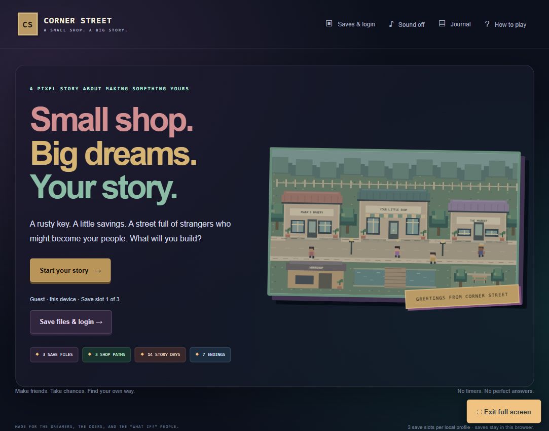 Actual Corner Street game screenshot: a pixel neighborhood beside the words Small shop. Big dreams. Your story.